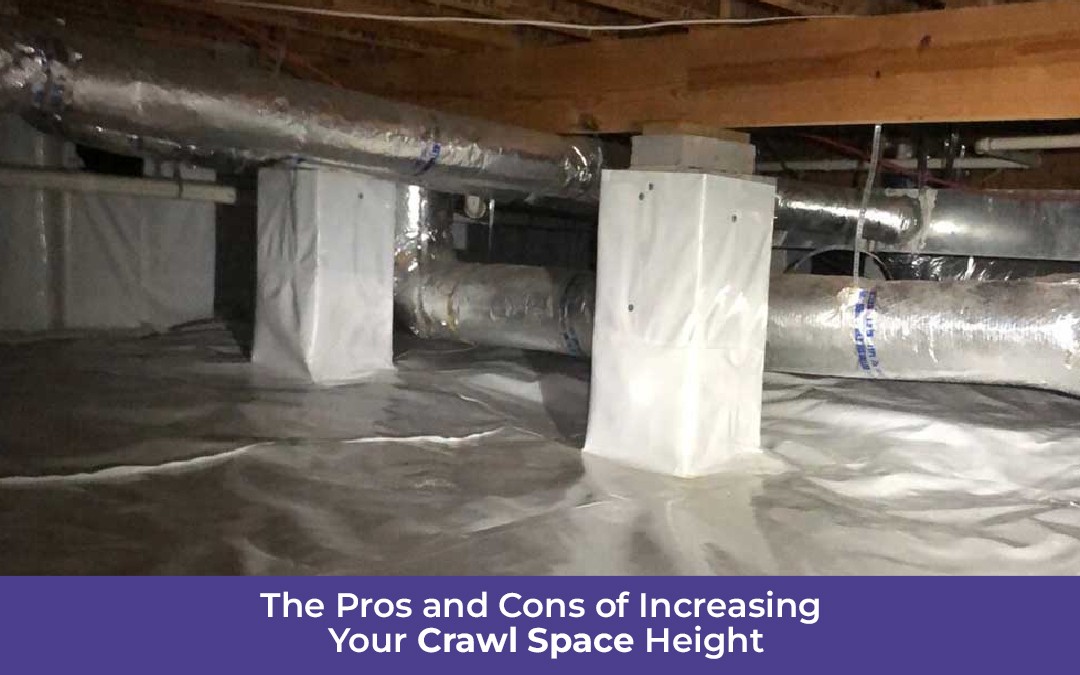 The Pros and Cons of Increasing Your Crawl Space Height